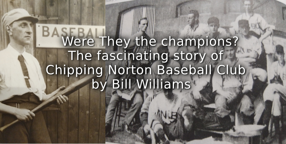 Were They the champions? <br>The fascinating story of Chipping Norton Baseball Club