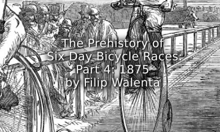 The Prehistory of Six Day Bicycle Races<br> Part 4: 1875