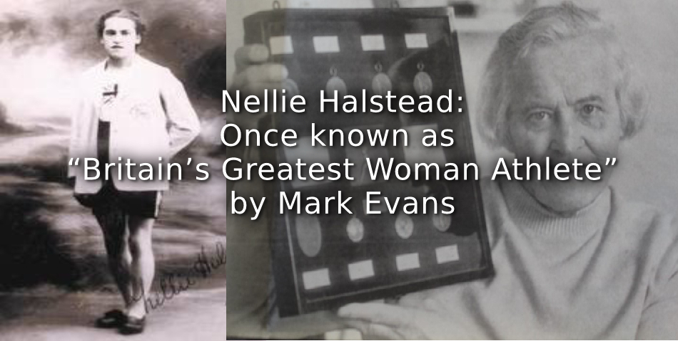 Nellie Halstead: <br>Once known as “Britain’s Greatest Woman Athlete”