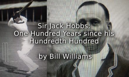   Sir Jack Hobbs: One Hundred Years since his Hundredth Hundred