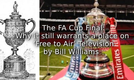 The FA Cup Final: <br>Why it still warrants a place on ‘Free to Air’ Television