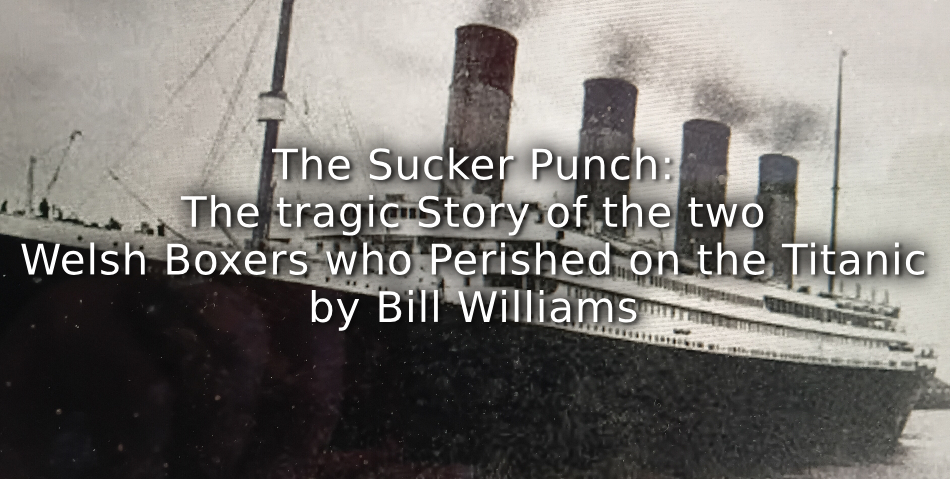 The Sucker Punch: <br>The Tragic Story of the Two Welsh Boxers who Perished in the Titanic