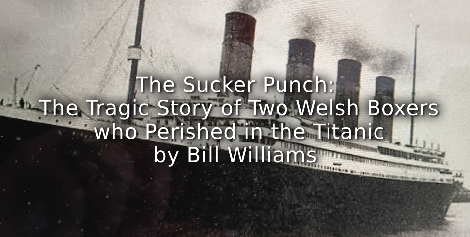 The Sucker Punch: <br>The Tragic Story of Two Welsh Boxers who Perished in the Titanic