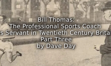 Bill Thomas: <br>The Professional Sports Coach as Servant in Twentieth Century Britain.<br> Part Three.
